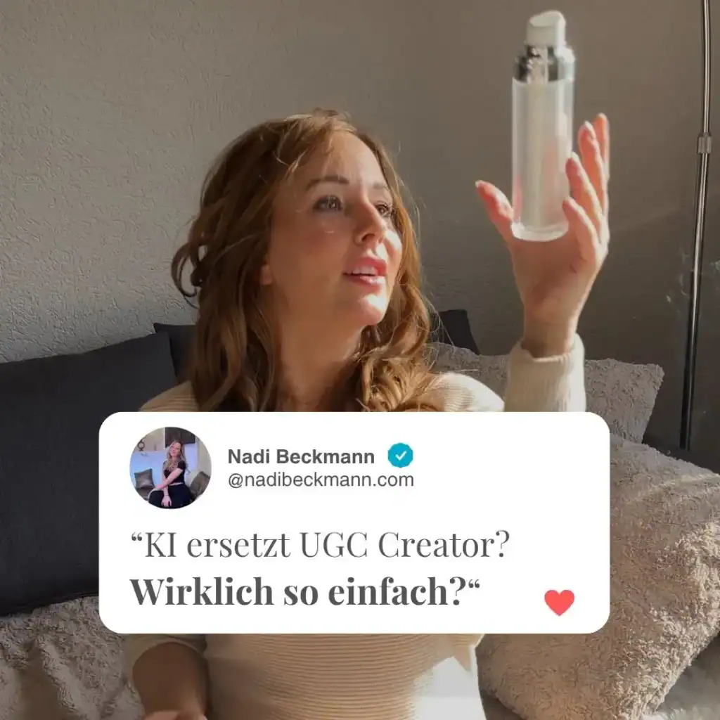 UGC Beauty Marketing - Nadi Beckmann Content Strategin Köln erklärt den Unterschied zwischen KI und echten Erfahrungsberichten